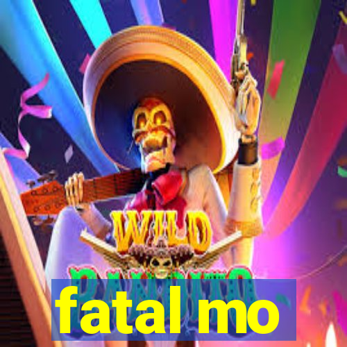 fatal mo